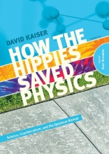 Cover art for How the Hippies Saved Physics: Science, Counterculture, and the Quantum Revival (Library Edition)