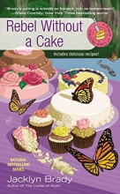 Cover art for Rebel Without a Cake (A Piece of Cake Mystery)