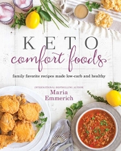 Cover art for Keto Comfort Foods: Family Favorite Recipes Made Low-Carb and Healthy (1)
