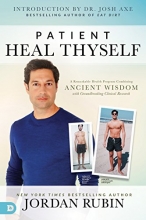 Cover art for Patient Heal Thyself: A Remarkable Health Program Combining Ancient Wisdom with Groundbreaking Clinical Research
