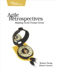 Cover art for Agile Retrospectives: Making Good Teams Great