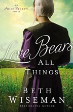 Cover art for Love Bears All Things (An Amish Secrets Novel)