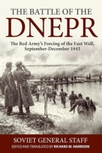 Cover art for The Battle of the Dnepr: The Red Armys Forcing of the East Wall, September-December 1943