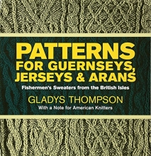 Cover art for Patterns for Guernseys, Jerseys, and Arans: Fishermen's Sweaters from the British Isles