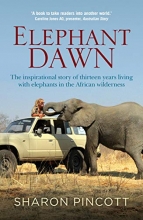 Cover art for Elephant Dawn: The Inspirational Story of Thirteen Years Living with Elephants in the African Wilderness