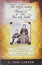 Cover art for The 19th Century Odyssey of John and Judith: From the Battlefields of the Civil War to Spiritual Battlefields on the Texas Frontier