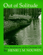 Cover art for Out of Solitude; Three Meditations on the Christian Life,