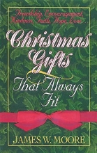 Cover art for Christmas Gifts That Always Fit: Friendship, Encouragement, Kindness, Faith, Hope, Love...