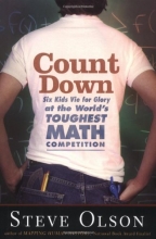 Cover art for Count Down: Six Kids Vie for Glory at the World's Toughest Math Competition