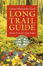 Cover art for Green Mountain Club Long Trail Guide: Hiking Vermont's High Ridge (Vermont Hiking Trails Series)