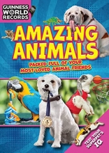 Cover art for Guinness World Records: Amazing Animals: Packed full of your Most-Loved Animal Friends