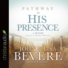Cover art for Pathway to His Presence: A 40-Day Journey to Intimacy With God