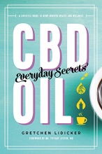 Cover art for CBD Oil: Everyday Secrets: A Lifestyle Guide to Hemp-Derived Health and Wellness