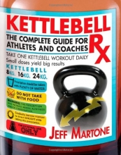 Cover art for Kettlebell Rx: The Complete Guide for Athletes and Coaches