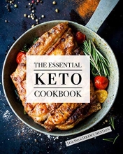 Cover art for The Essential Keto Cookbook: 105 Ketogenic Diet Recipes For Weight Loss, Energy, and Rejuvenation (Including Keto Meal Plan & Food List)