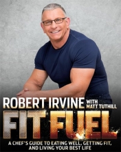 Cover art for Fit Fuel: A Chef's Guide to Eating Well, Getting Fit, and Living Your Best Life