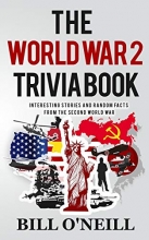 Cover art for The World War 2 Trivia Book: Interesting Stories and Random Facts from the Second World War (Trivia War Books) (Volume 1)