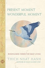 Cover art for Present Moment Wonderful Moment: Mindfulness Verses for Daily Living