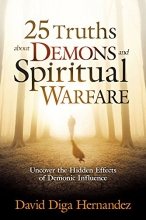 Cover art for 25 Truths About Demons and Spiritual Warfare: Uncover the Hidden Effects of Demonic Influence