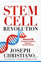 Cover art for Stem Cell Revolution: Discover 26 Disruptive Technological Advances to Stem Cell Activation
