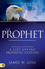 Cover art for The Prophet: Creating and Sustaining a Life-Giving Prophetic Culture