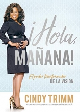 Cover art for Hola maana / Hello Tomorrow: El poder transformador de la visin (Spanish Edition)