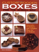 Cover art for Custom Wooden Boxes for the Scroll Saw: Innovative Techniques and Complete Plans for 31 Projects