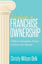 Cover art for Adventures in Franchise Ownership: 4 Pillars to Strengthen, Protect and Grow Your Business