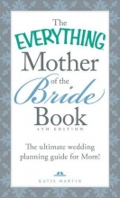 Cover art for The Everything Mother of the Bride Book: The Ultimate Wedding Planning Guide for Mom!