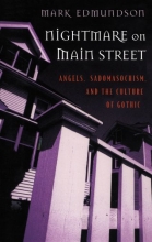 Cover art for Nightmare on Main Street: Angels, Sadomasochism, and the Culture of Gothic