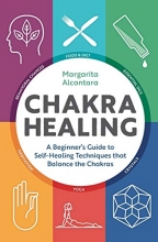 Cover art for Chakra Healing: A Beginner's Guide to Self-Healing Techniques that Balance the Chakras