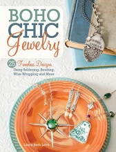 Cover art for BoHo Chic Jewelry: 25 Timeless Designs Using Soldering, Beading, Wire Wrapping and More
