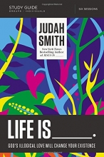 Cover art for Life Is _____ Study Guide: God's Illogical Love Will Change Your Existence