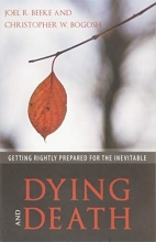 Cover art for Dying and Death: Getting Rightly Prepared for the Inevitable