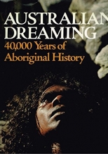 Cover art for Australian Dreaming: 40, 000 Years of Aboriginal History