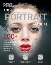 Cover art for The Complete Portrait Manual (Popular Photography): 200+ Tips and Techniques for Shooting Perfect Photos of People