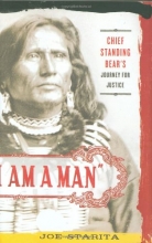 Cover art for "I Am a Man": Chief Standing Bear's Journey for Justice