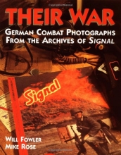 Cover art for Their War: German Combat Photographs From The Archives Of Signal Magazine