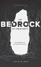 Cover art for The Bedrock of Christianity: The Unalterable Facts of Jesus' Death and Resurrection