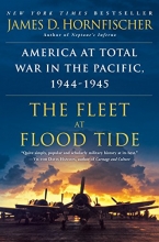 Cover art for The Fleet at Flood Tide: America at Total War in the Pacific, 1944-1945