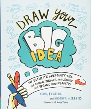 Cover art for Draw Your Big Idea: The Ultimate Creativity Tool for Turning Thoughts Into Action and Dreams Into Reality