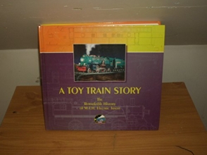 Cover art for A Toy Train Story: The Remarkable History of M.T.H. Electric Trains