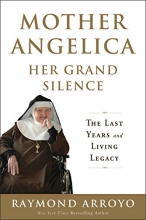 Cover art for Mother Angelica Her Grand Silence: The Last Years and Living Legacy