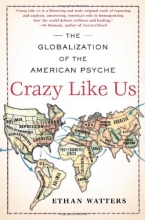 Cover art for Crazy Like Us: The Globalization of the American Psyche