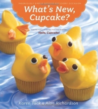 Cover art for What's New, Cupcake?: Ingeniously Simple Designs for Every Occasion