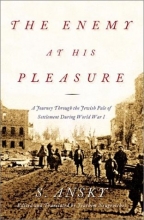 Cover art for The Enemy at His Pleasure: A Journey Through the Jewish Pale of Settlement During World War I