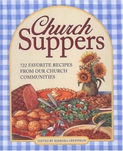 Cover art for Church Suppers: 722 Favorite Recipes from Our Church Communities