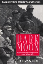 Cover art for Darkmoon: Eighth Army Special Operations in the Korean War (Naval Institute Special Warfare Series)