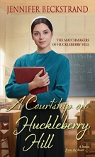 Cover art for A Courtship on Huckleberry Hill (The Matchmakers of Huckleberry Hill)
