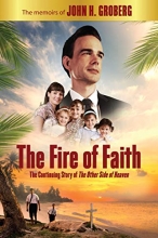 Cover art for Fire of Faith: The Memoirs of John H. Groberg